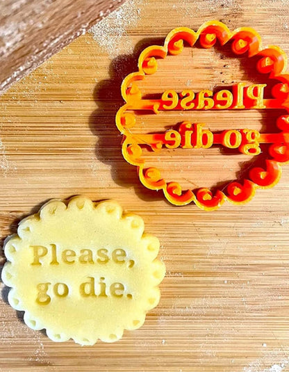 Please Go Die, I Hope You Choke, Stop Talking, Kindly Fuck Off - Cookie Cutter Set