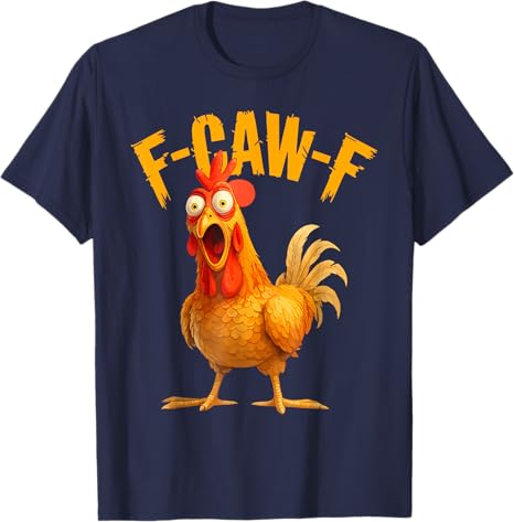 F-Caw-F Funny T Shirt